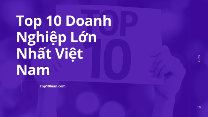 Top 10 Doanh Nghiệp Lớn Nhất Việt Nam