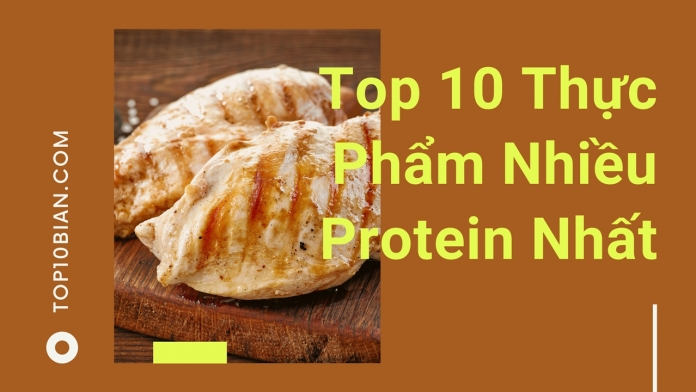 Top 10 thực phẩm nhiều protein nhất