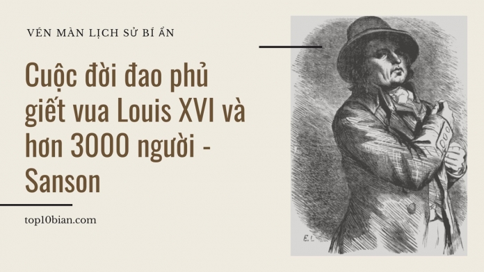 Cuộc đời đao phủ giết vua Louis XVI và hơn 3000 người - Sanson