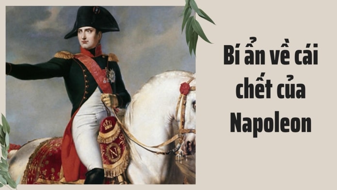 Bí ẩn về cái chết của Napoleon
